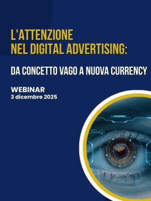 L'Attenzione nel Digital Advertising: da concetto vago a nuova currency