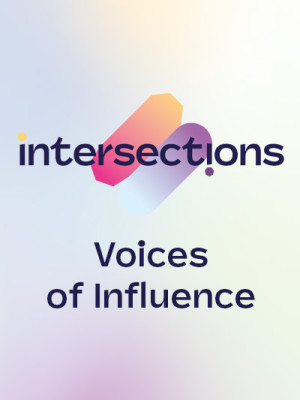 VOICES OF INFLUENCE - INTERSECTIONS 2026